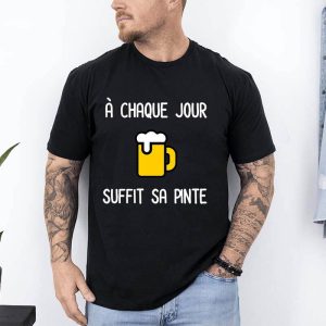 t shirt a chaque jour suffit sa pinte noir