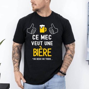 t shirt ce mec veut une biere ou deux ou trois noir