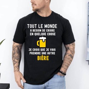 t shirt tout le monde a besoin de croire biere noir