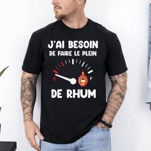 t shirt besoin de faire le plein de rhum noir
