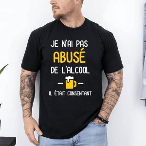 t shirt je n ai pas abuse de l alcool noir