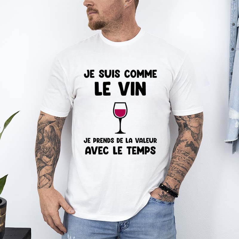 t shirt je suis comme le vin je prends de la valeur blanc