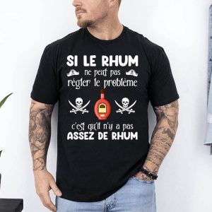 t shirt si le rhum ne peut pas regler le probleme noir