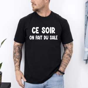 T shirt ce soir on fait du sale noir