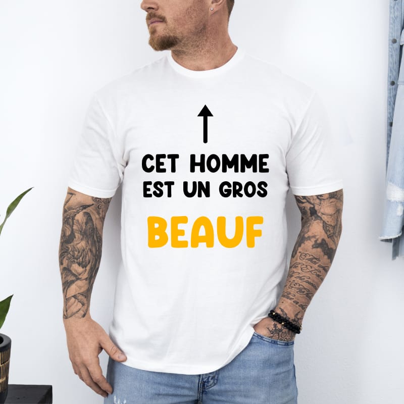 T-shirt cet homme est un gros beauf
