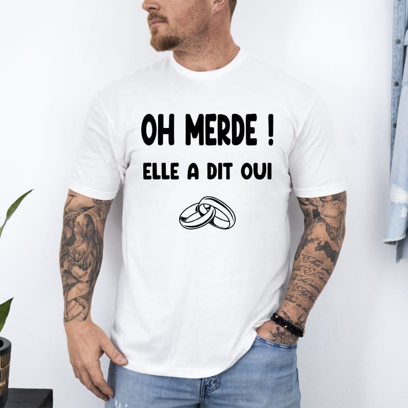 T shirt oh merde elle a dit oui mariage fiancailles blanc