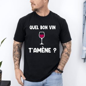 T-shirt quel bon vin t'amène