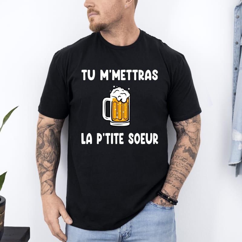 T-shirt tu me mettras la petite soeur apéro bière