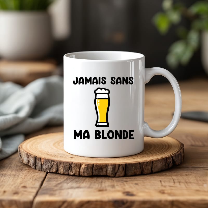 Mug jamais sans ma blonde