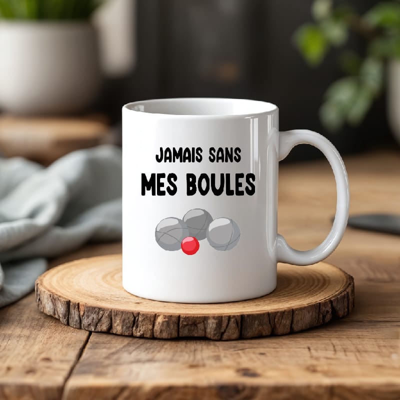 Mug jamais sans mes boules pétanque beauf