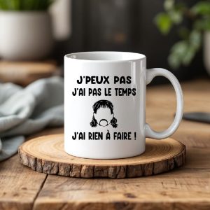 Mug je peux pas j'ai rien à faire