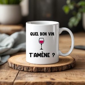 Mug quel bon vin t'amène