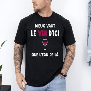 T shirt Mieux vaut le vin d'ici que l'eau de là noir