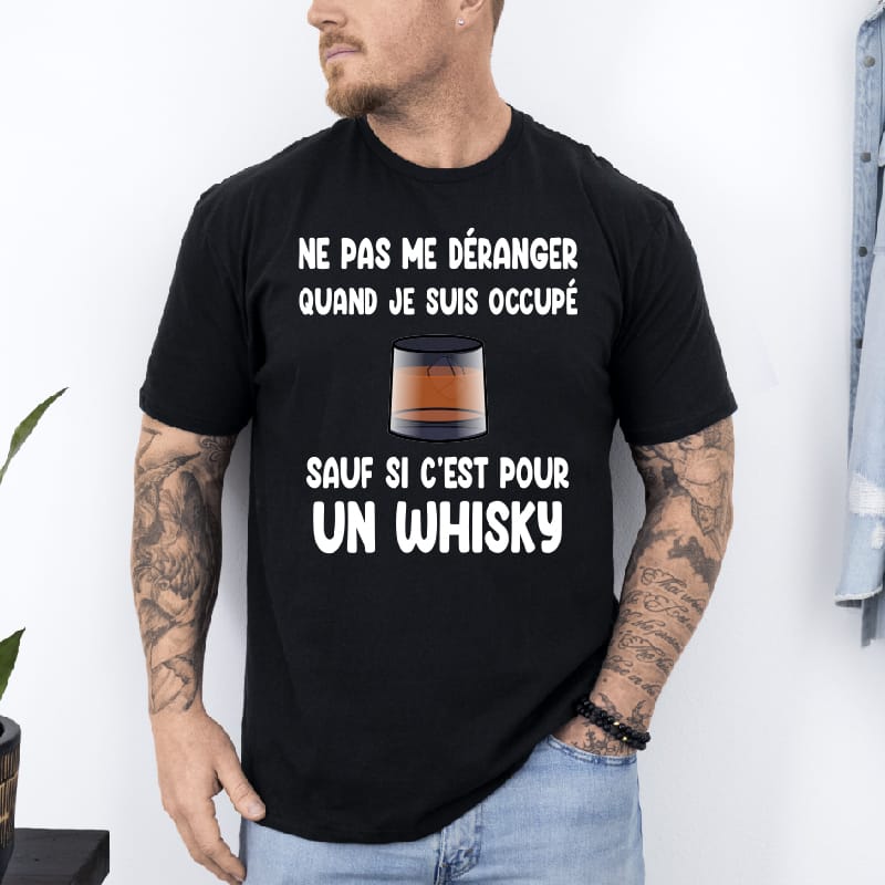 T shirt Ne pas déranger sauf Whisky noir