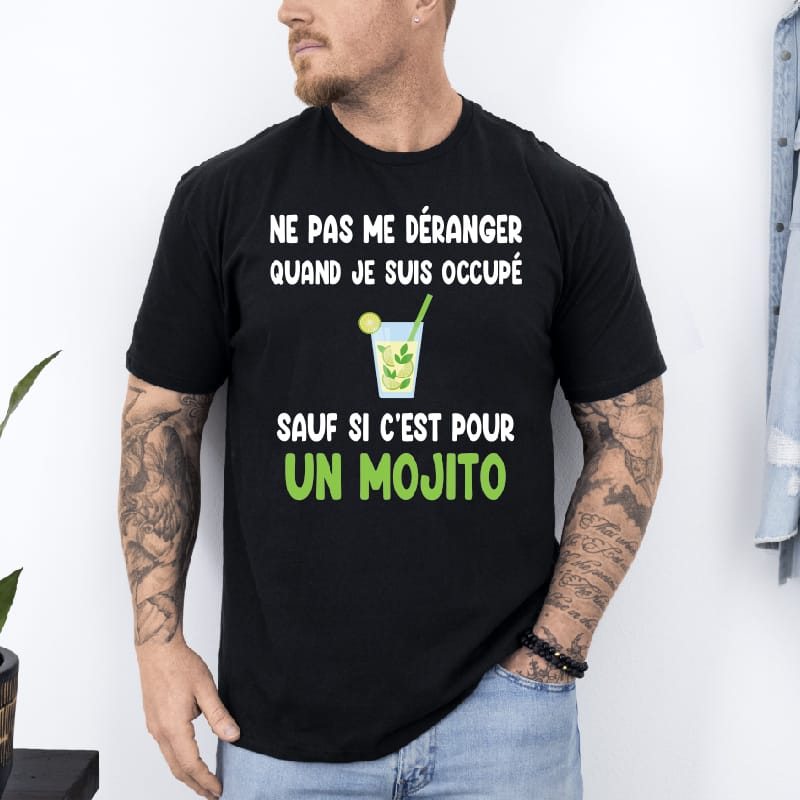 T shirt Ne pas déranger sauf mojito noir