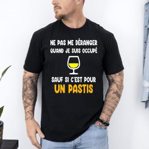 T shirt Ne pas déranger sauf pastis noir