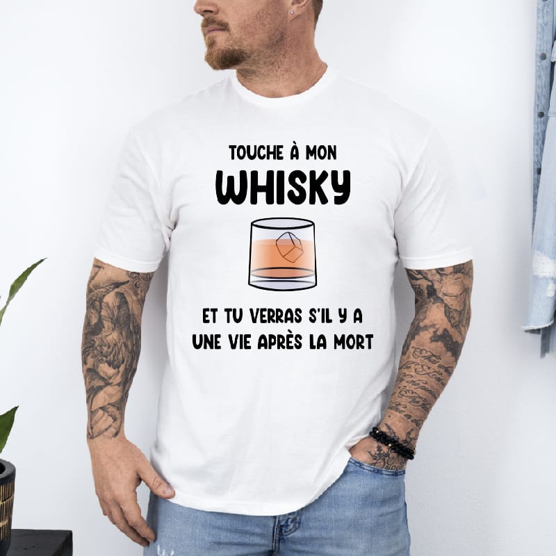 T shirt Touche à mon Whisky vie après la mort blanc