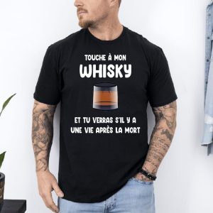 T shirt Touche à mon Whisky vie après la mort noir