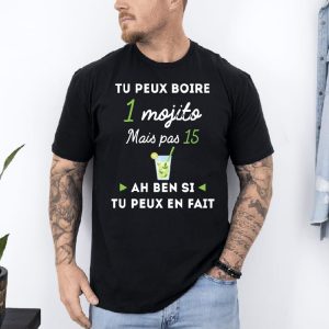T shirt Tu peux boire 1 mojito mais pas 15 noir