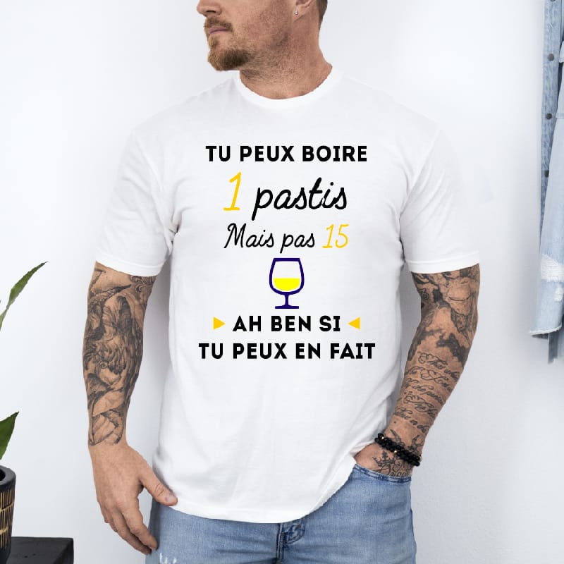 T shirt Tu peux boire 1 pastis mais pas 15 blanc