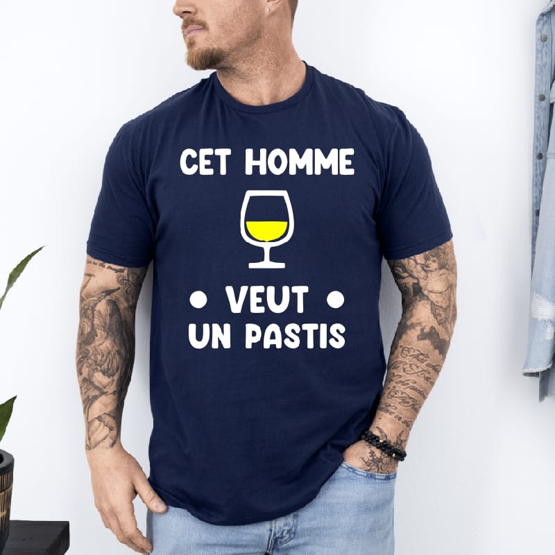 T shirt cet homme veut un pastis bleu marine