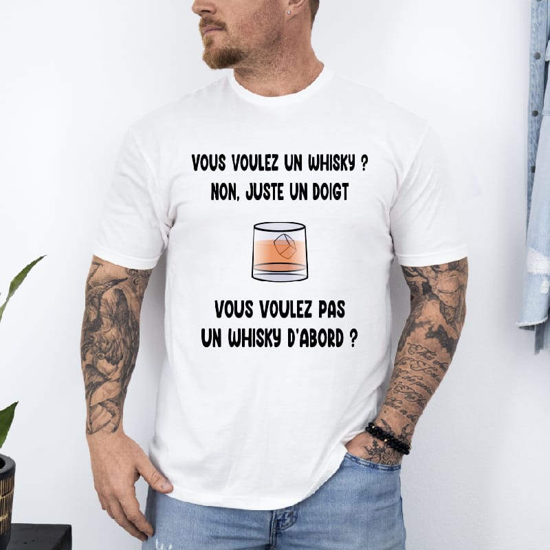 T shirt vous voulez un whisky blanc