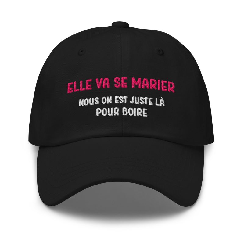 Casquette elle va se marier on est juste là pour boire noir