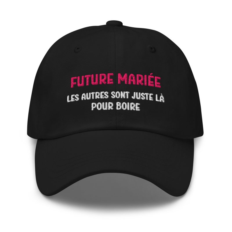 Casquette future mariée les autres sont juste là pour boire noir