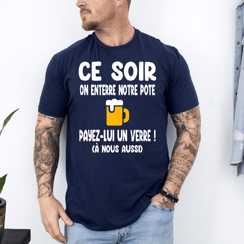 t shirt ce soir notre pote se marie payez lui un verre bleu marine