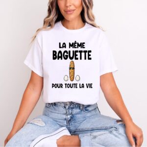 t shirt la même baguette pour toute la vie blanc