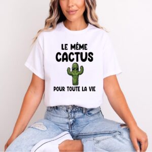 t shirt le même cactus pour toute la vie blanc