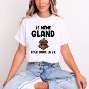 t shirt le même gland pour toute la vie blanc