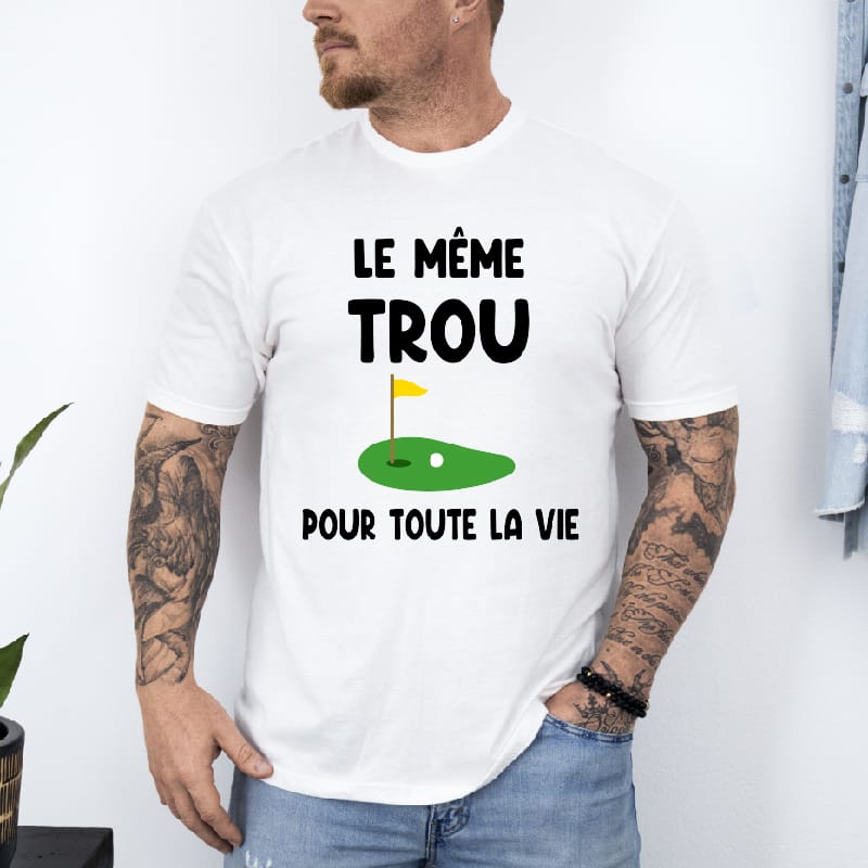 t shirt le même trou pour toute la vie blanc