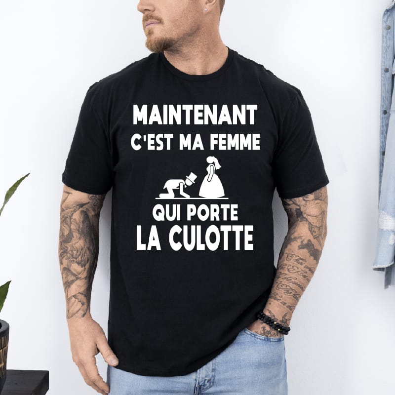 t shirt maintenant c'est ma femme qui porte la culotte noir