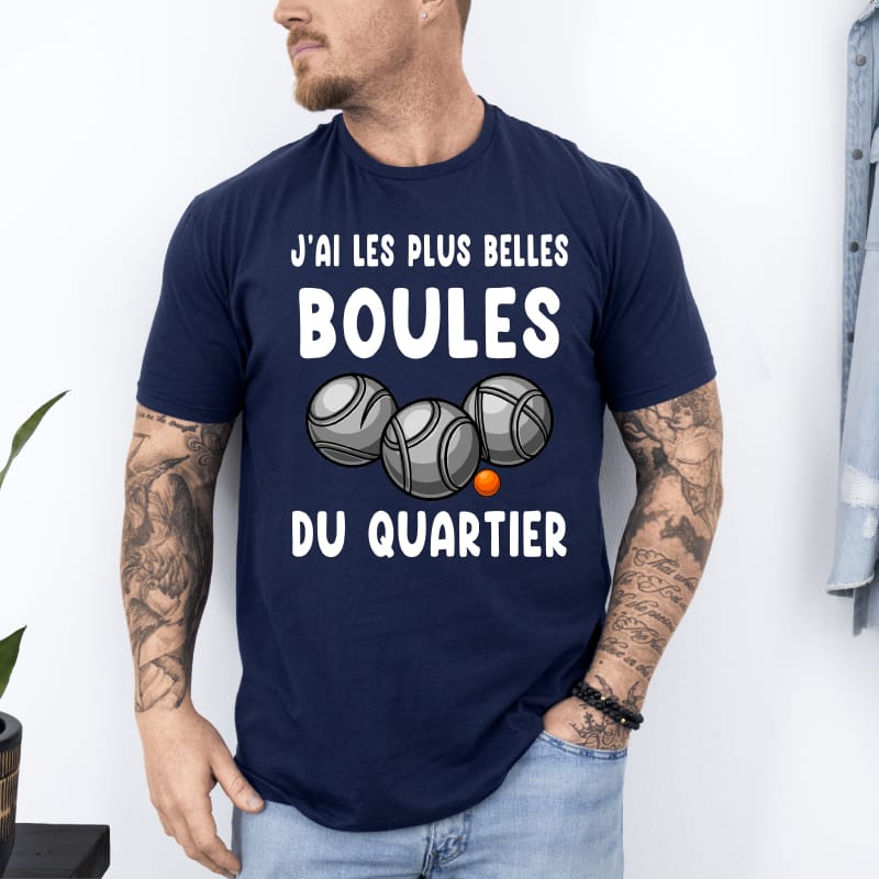 T shirt j’ai les plus belles boules du quartier pétanque bleu marine T shirt j'ai les plus belles boules du quartier pétanque bleu marine