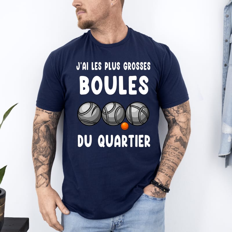 T shirt j'ai les plus grosses boules du quartier pétanque bleu marine