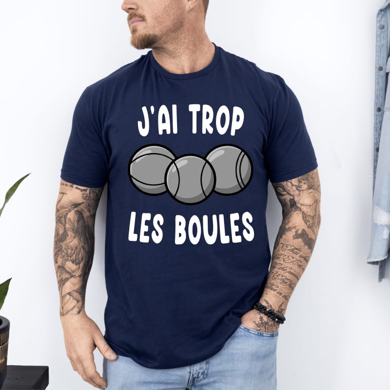 T shirt j'ai trop les boules pétanque bouliste bleu marine