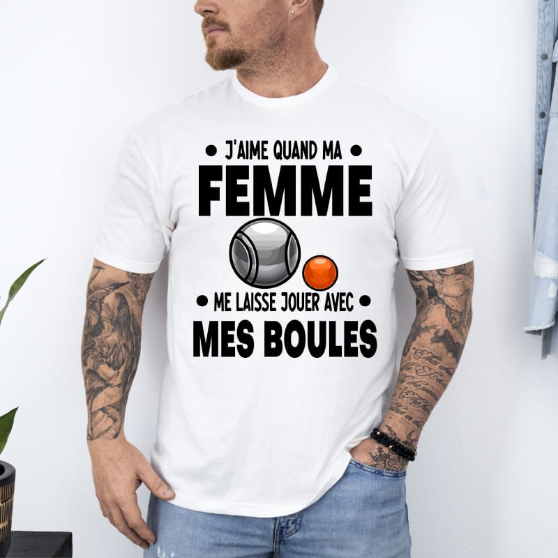 T shirt j'aime quand ma femme me laisse jouer avec mes boules blanc