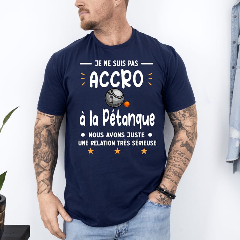 T shirt pas accro pétanque juste relation sérieuse bleu marine