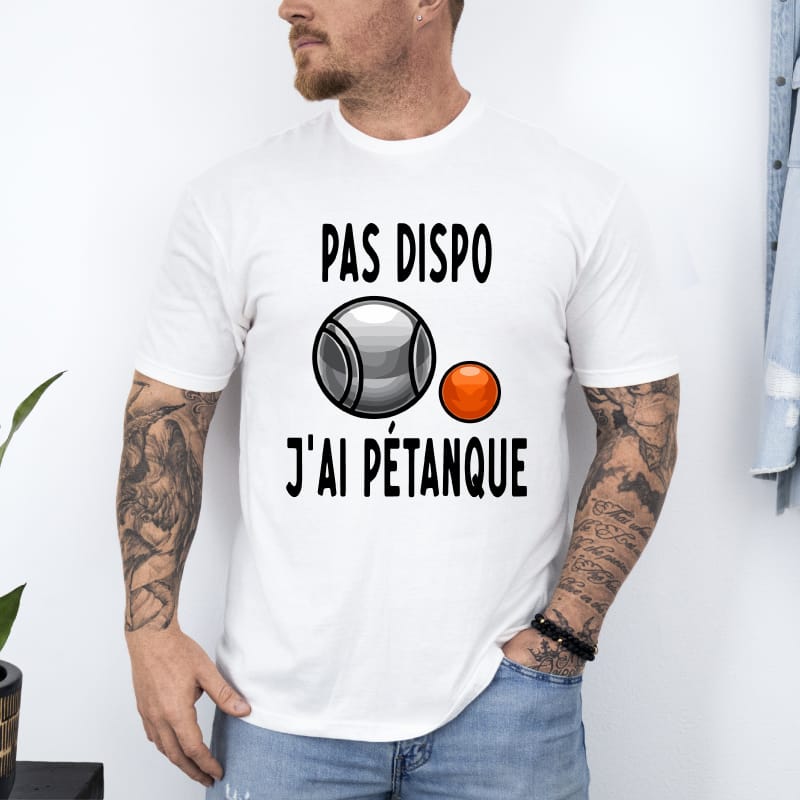T shirt pas dispo j'ai pétanque blanc