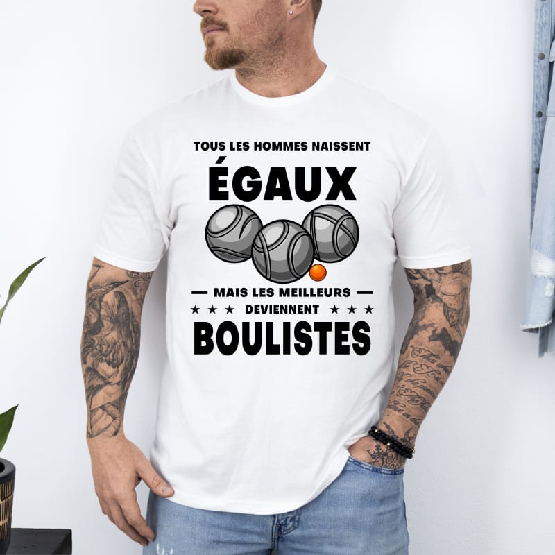 T shirt pétanque hommes naissent égaux meilleurs deviennent boulistes blanc