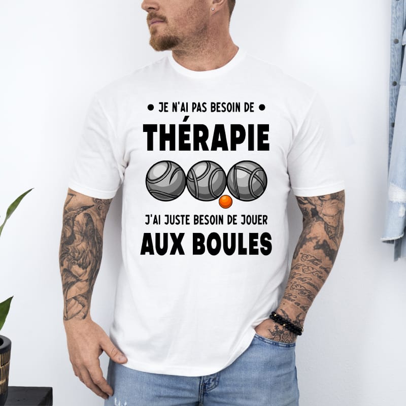 T shirt pétanque pas besoin de thérapie jouer boules blanc