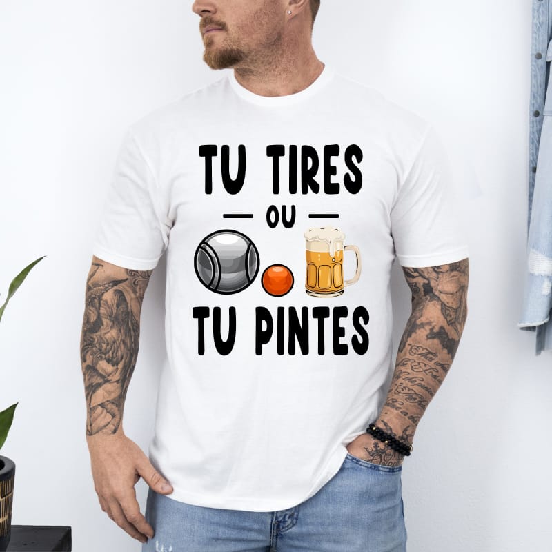 T shirt tu tires ou tu pintes pétanque bière apéro blanc