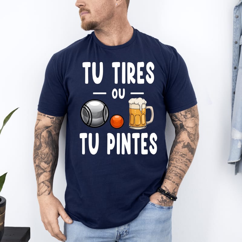 T shirt tu tires ou tu pintes pétanque bière apéro bleu marine T shirt tu tires ou tu pintes pétanque bière apéro bleu marine