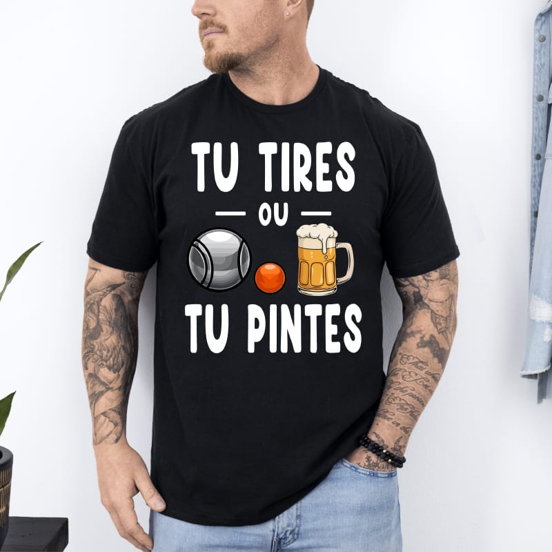 T shirt tu tires ou tu pintes pétanque bière apéro noir